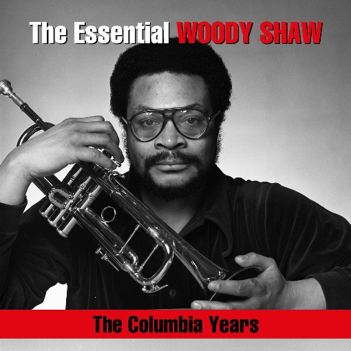 The Essential Woody Shaw / The Columbia Years