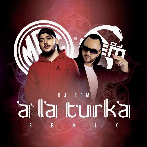A la turka (DJ Sem Remix) feat. DJ Sem