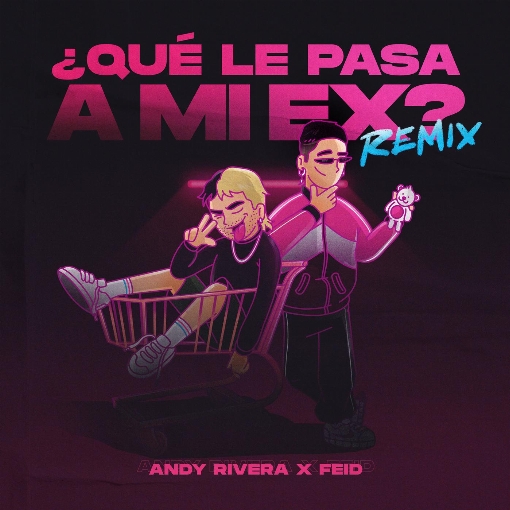 Que Le Pasa a Mi Ex (Remix)
