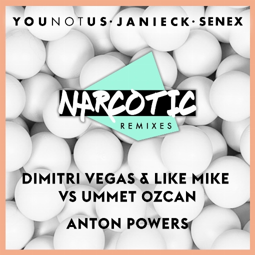 Narcotic (Dimitri Vegas vs Ummet Ozcan Remix)