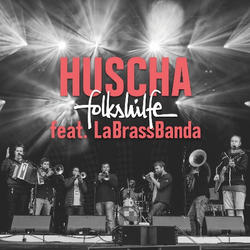 Huscha (Live @ Woodstock der Blasmusik 2018) feat. LaBrassBanda