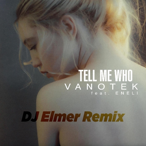 Tell Me Who (DJ Elemer Remix) feat. ENELI