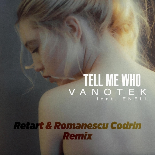 Tell Me Who (Retart & Romanescu Codrin Remix) feat. ENELI