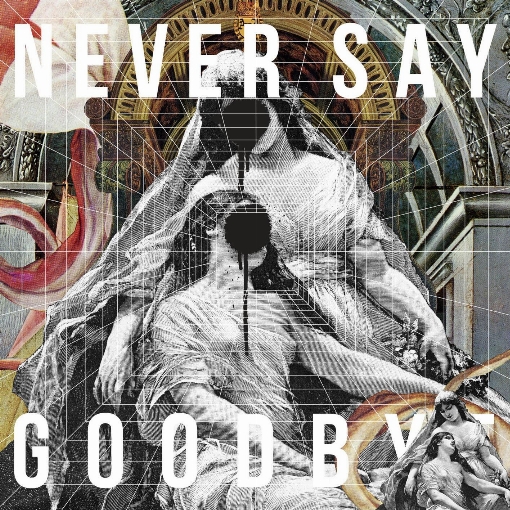 NEVER SAY GOODBYE feat. Mummy-D