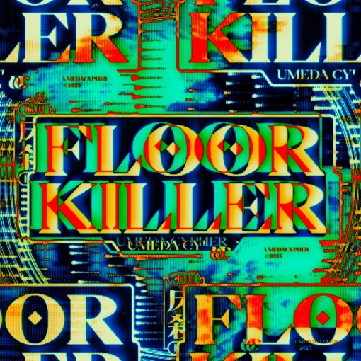 FLOOR KILLER feat. Cosaqu/KennyDoes/テークエム/peko/KOPERU