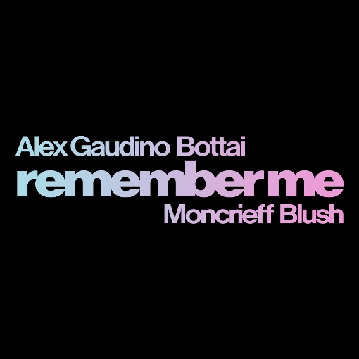 Remember Me feat. Moncrieff/Blush