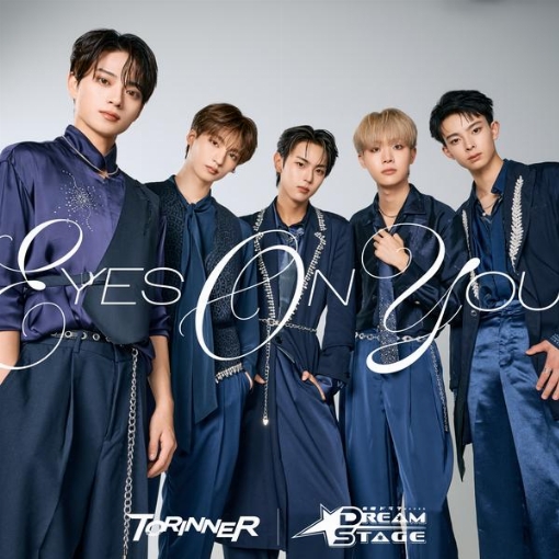 EYES ON YOU - TORINNER on DREAM STAGE -